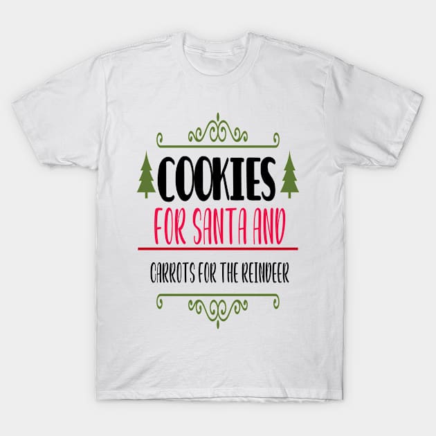 Cookies For Santa And Carrots For The Reindeer - Funny Christmas Design T-Shirt by Designerabhijit